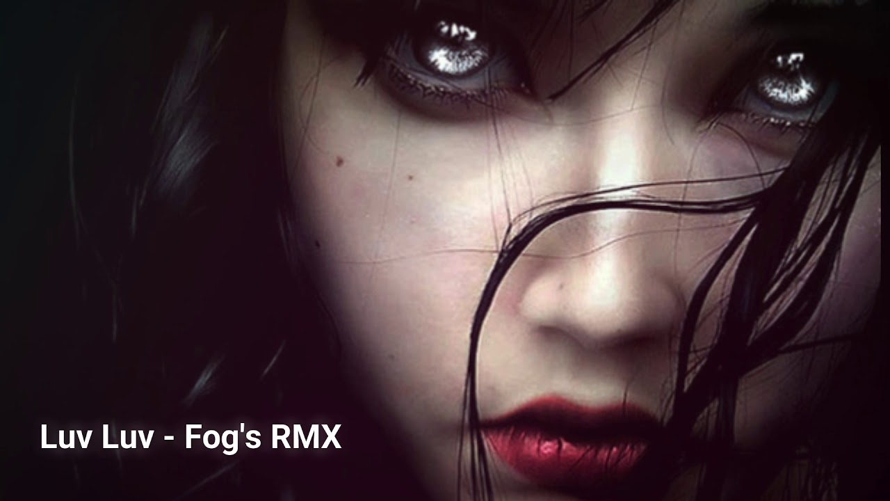 Luv Luv - (Fog's RMX)