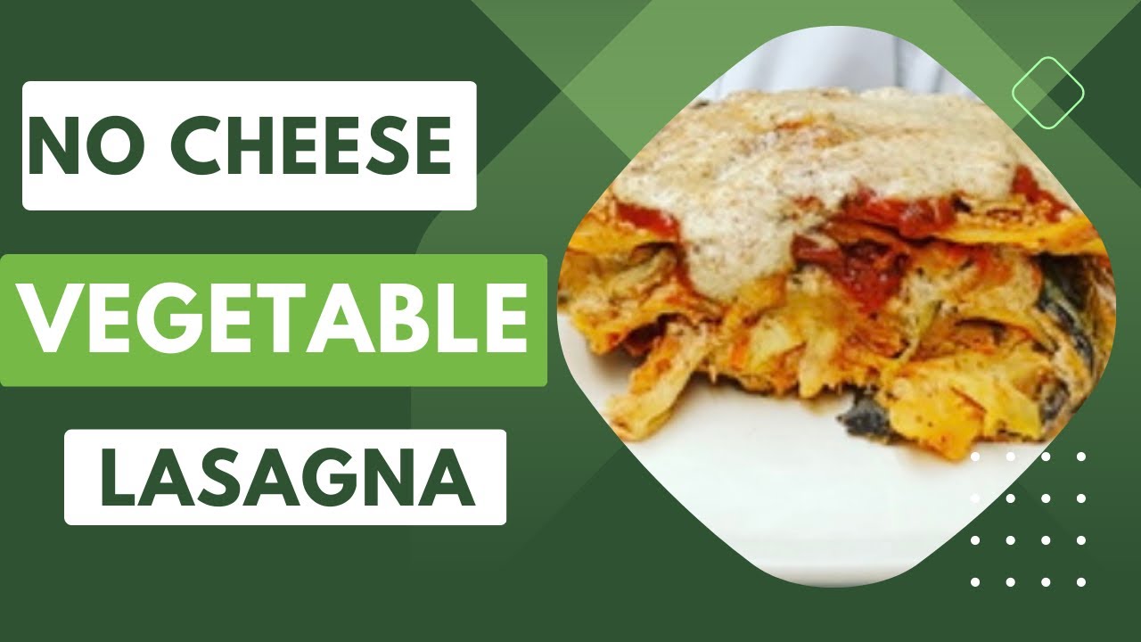Easy Vegetable Lasagna With Absolutely No Cheese! Find Out How! Easy Vegetarian Recipes