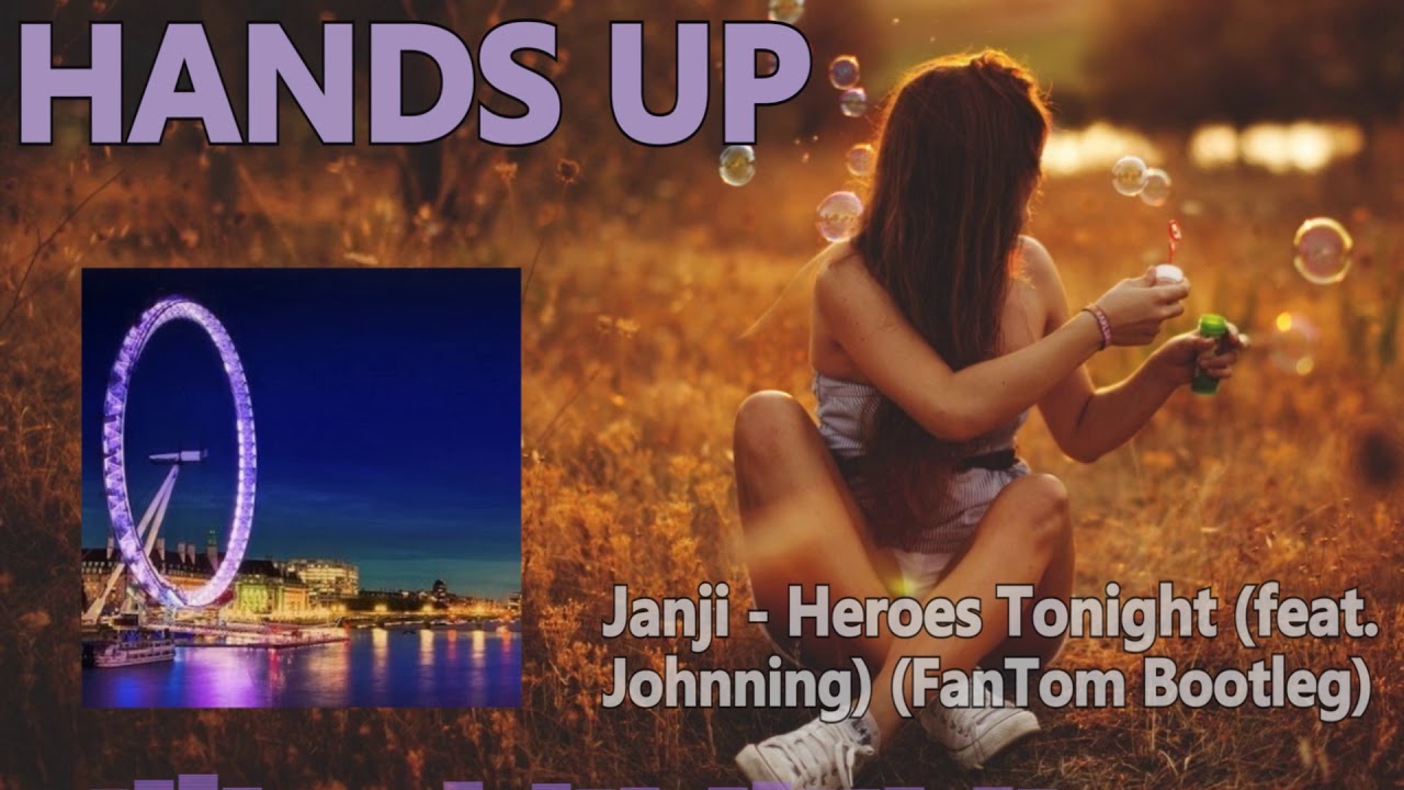 Janji - Heroes Tonight (feat. Johnning) (FanTom Bootleg) [HANDS UP]