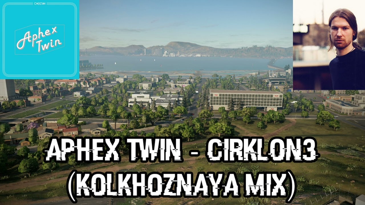 Watch Dogs 2 Soundtrack:Aphex Twin - 