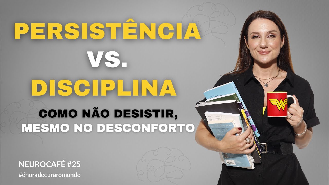 NeuroCafé #25: Persistência vs. Disciplina : Como Não Desistir Mesmo no Desconforto
