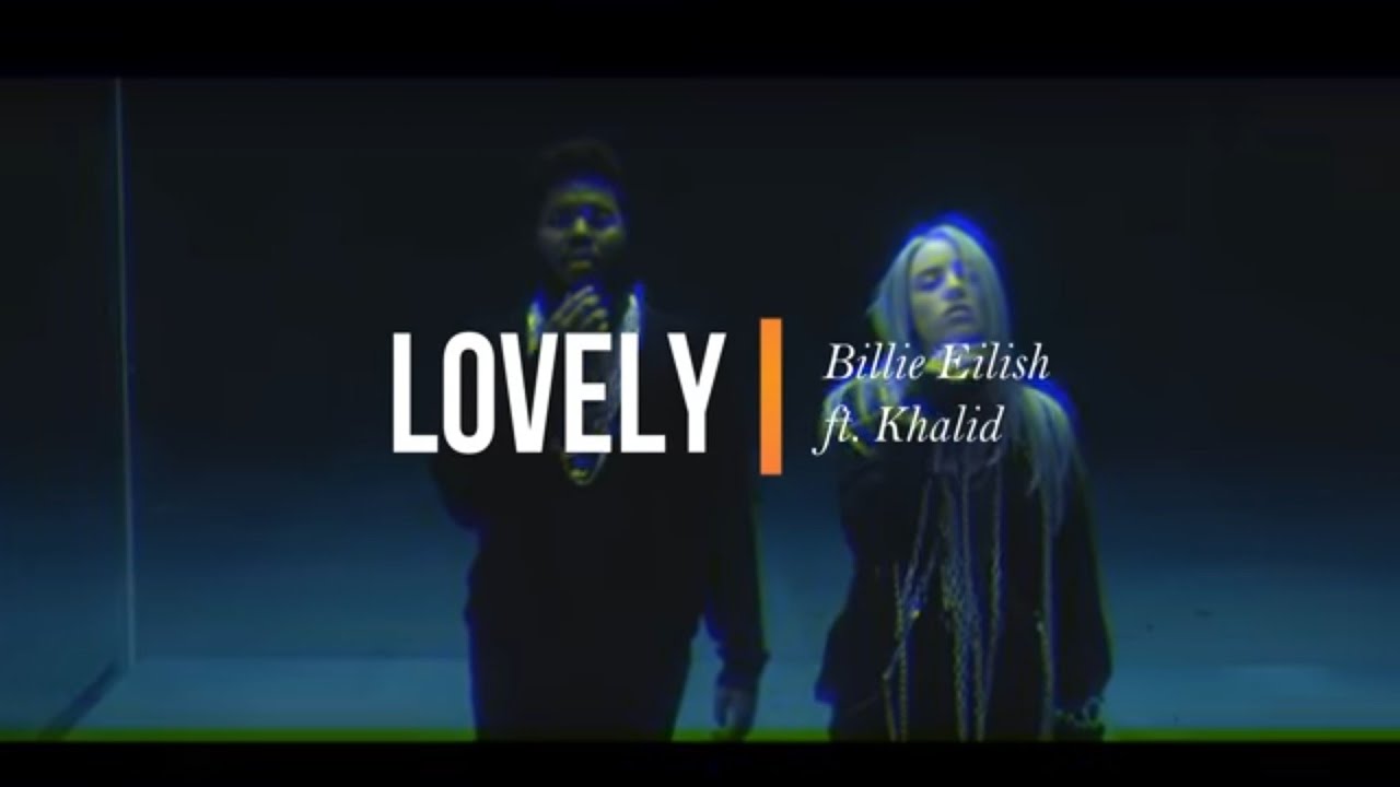 Lovely - Billie Eilish ft. Khalid (Lyrics Español /Inglés)
