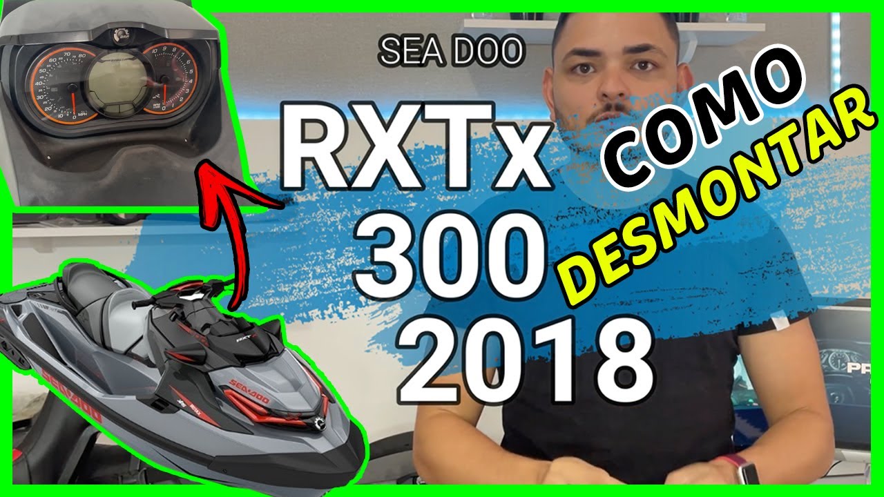 COMO RETIRAR PAINEL JET SKI - DESMONTAR PAINEL JET SKI RXTX 300 2018 - MODELO COM CARENAGEM ACOPLADA