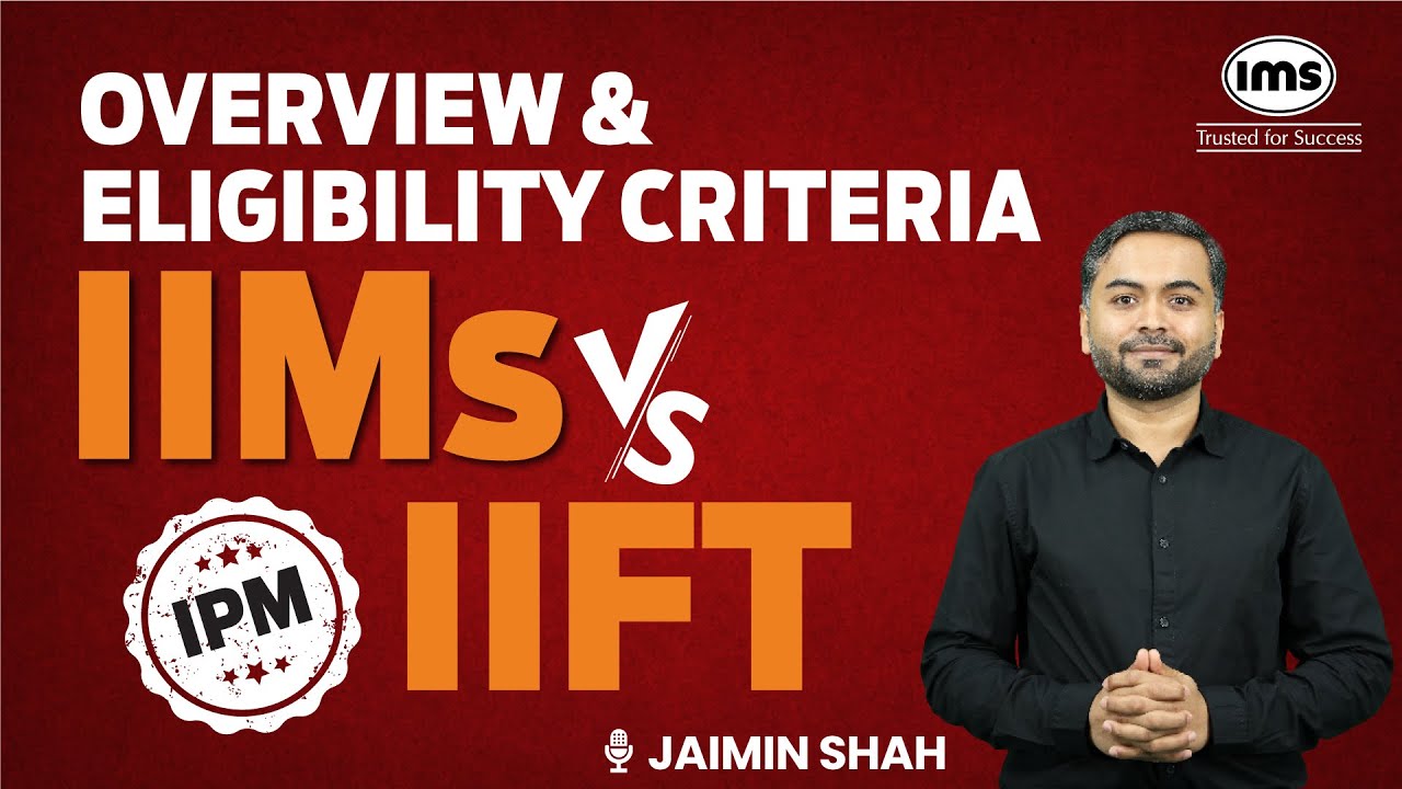 IIMs vs IIFT - Eligibility Criteria, Selection Process, Fee & Placement | Jaimin Shah