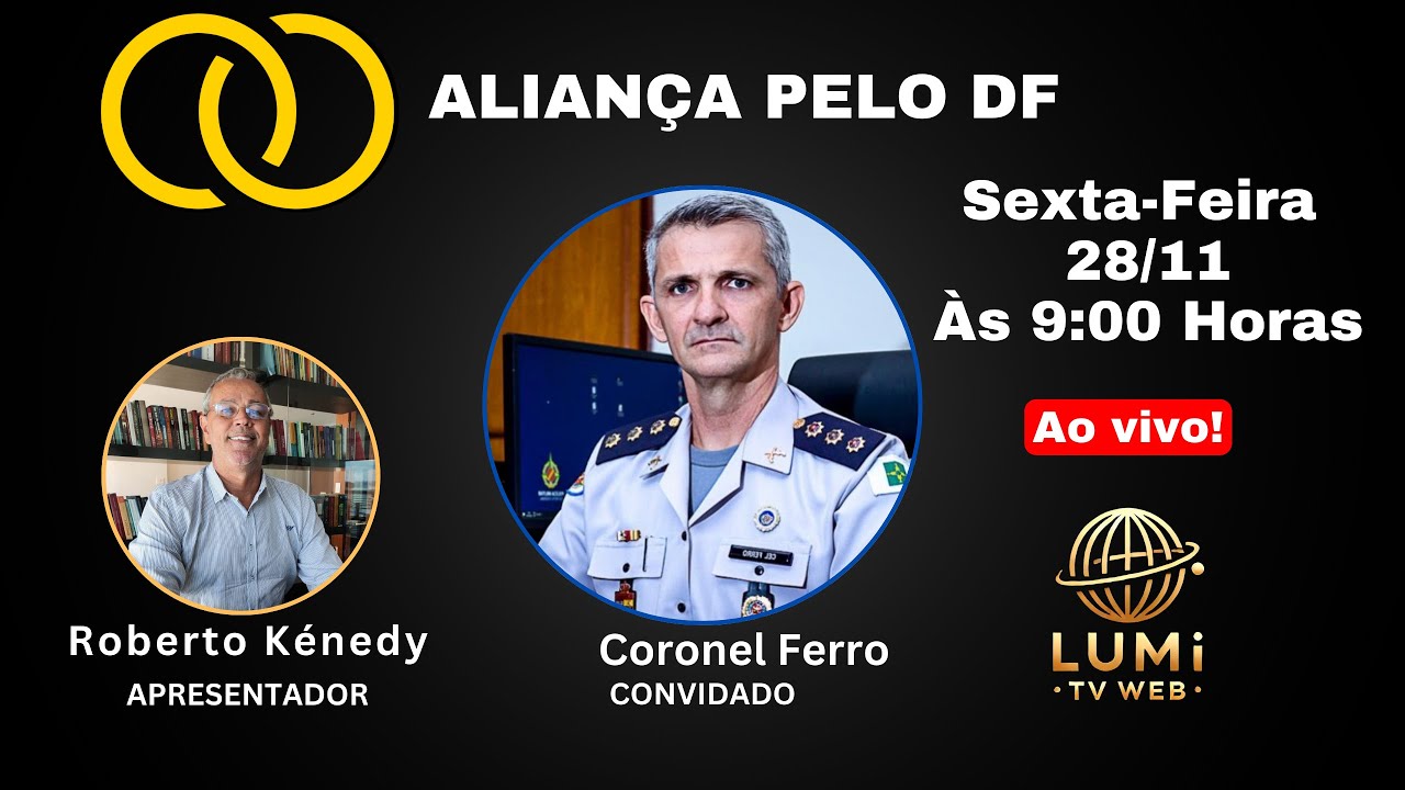 CORONEL FERRO no ALIANÇA PELO DF - APRESENTAÇÃO ROBERTO KÉNEDY - Direção Aderval Andrade