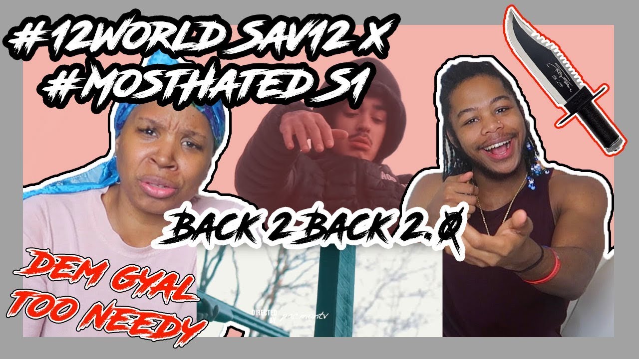 #12World Sav12 x #MostHated S1 - Back 2 Back 2.0 - REACTION