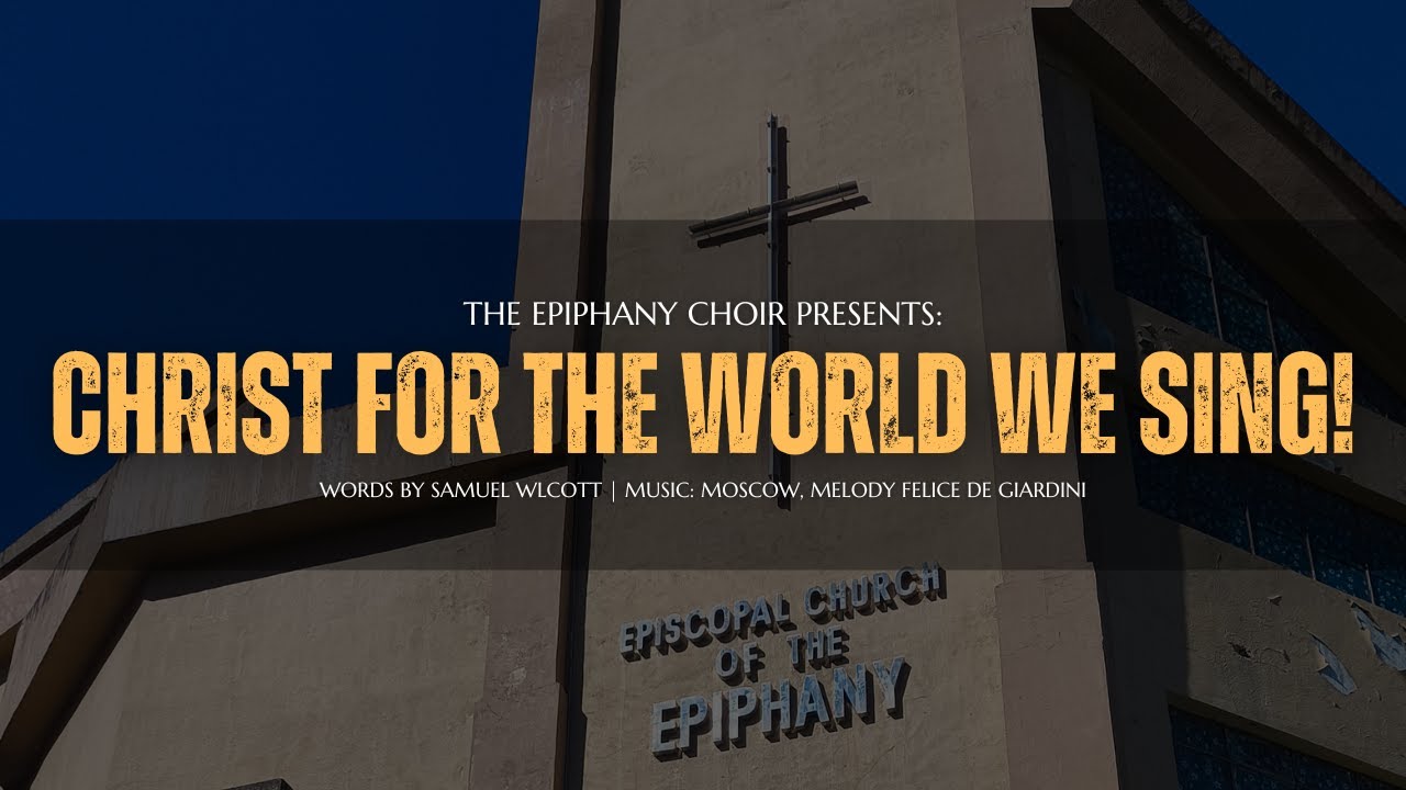 Christ For The World We Sing! – Epiphany Choir | January 17, 2026 Service
