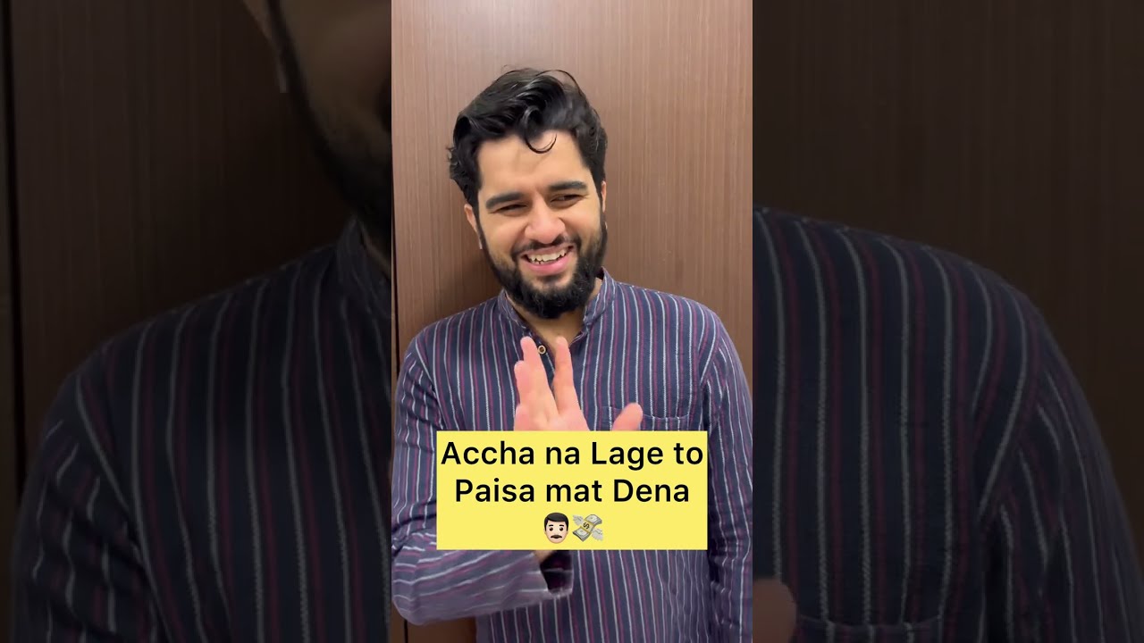 Accha na Lage to Paise mat Dena 👨🏻💸