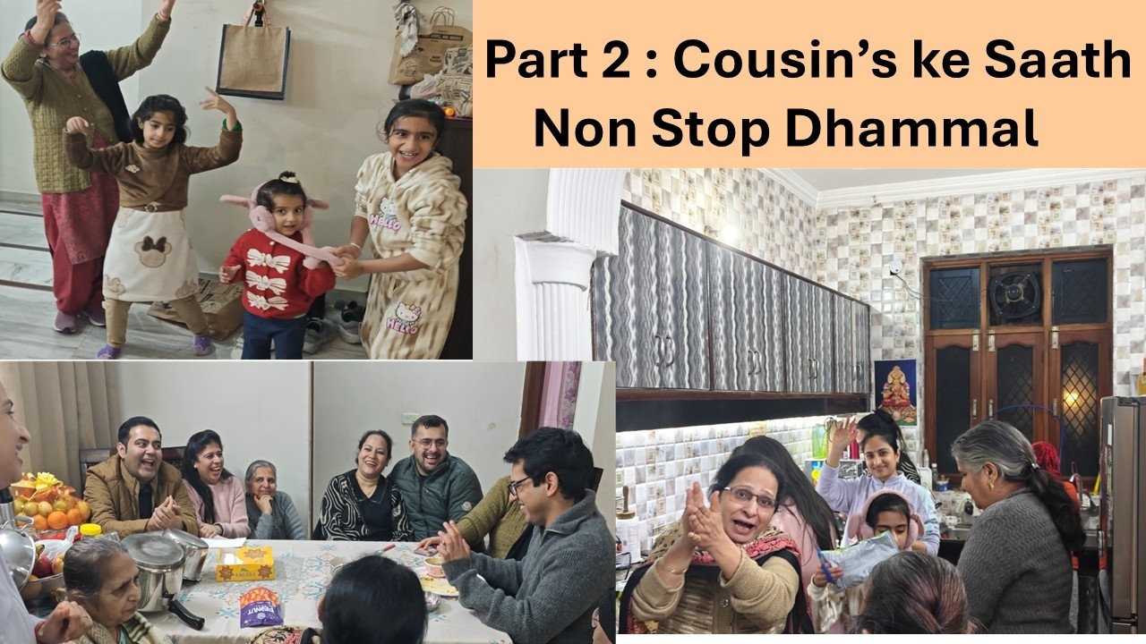 Part 2 | Cousins at Bani’s Place | Family Time Vlog | Cousins Ka Dhamaka