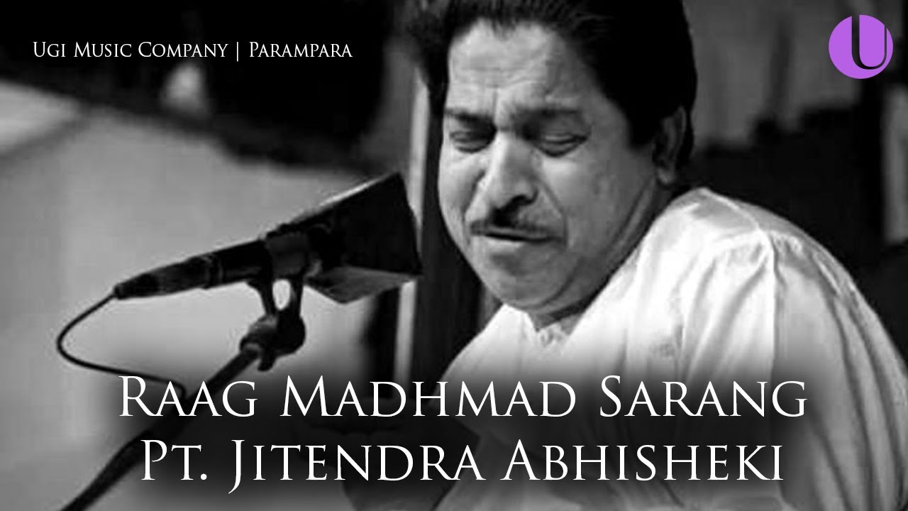 EP.10 | RAAG MADHMAD SARANG | PT. JITENDRA ABHISHEKI | UGI MUSIC COMPANY | UNITY GROUPS INDIA