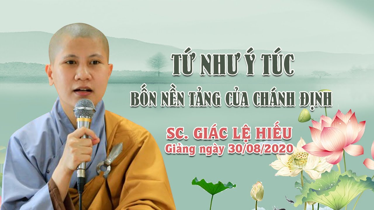 Tứ như ý túc - Bốn nền tảng của chánh định - SC. Giác Lệ Hiếu