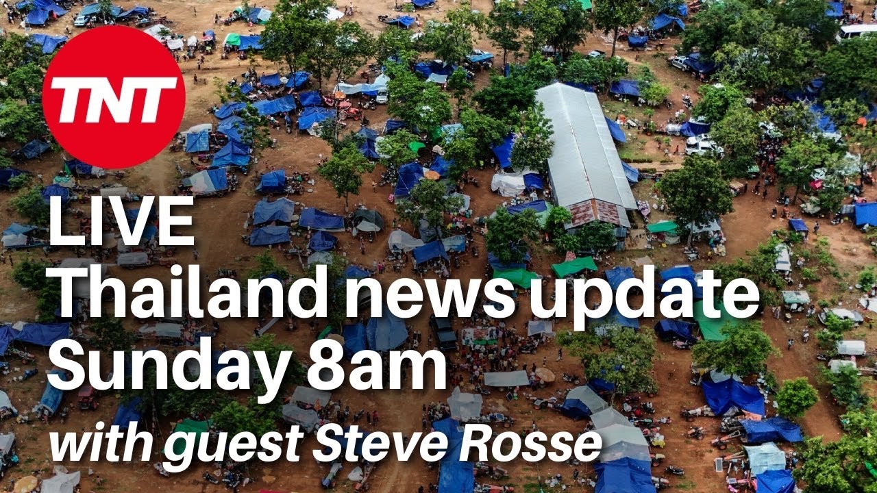 LIVE - Thailand News Update, with a grumpy guest