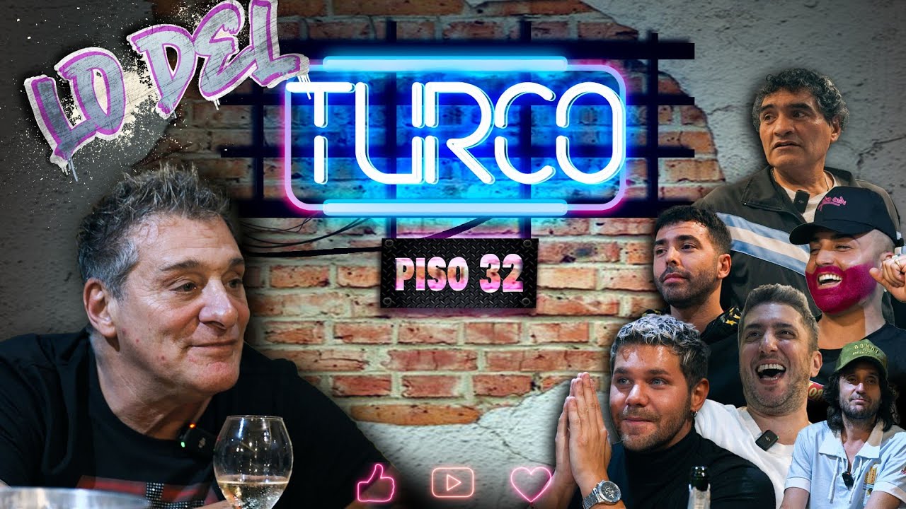 LO DEL TURCO - PISO 32 (PERRO PRIMO, JEY MAMON, LOCHO, LOCOMOTORA CASTRO Y NAZARENO CASERO)