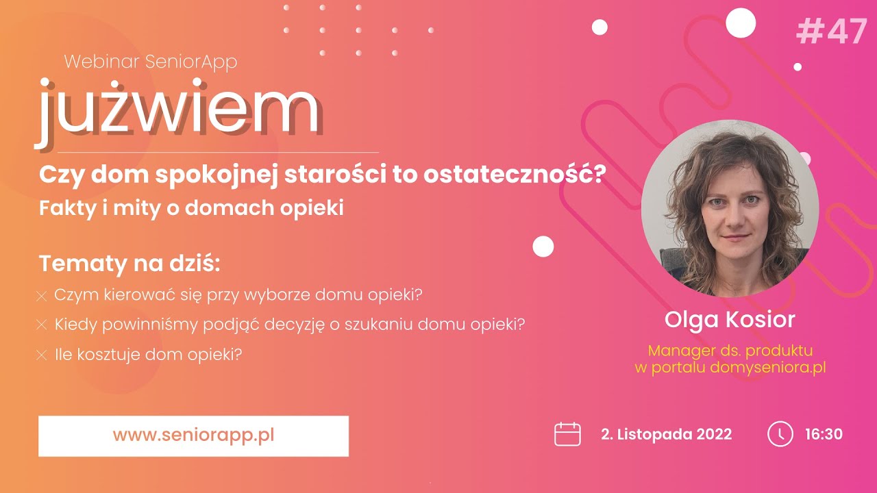 Już wiem #47: Czy dom spokojnej starości to ostateczność? Fakty i mity o domach opieki