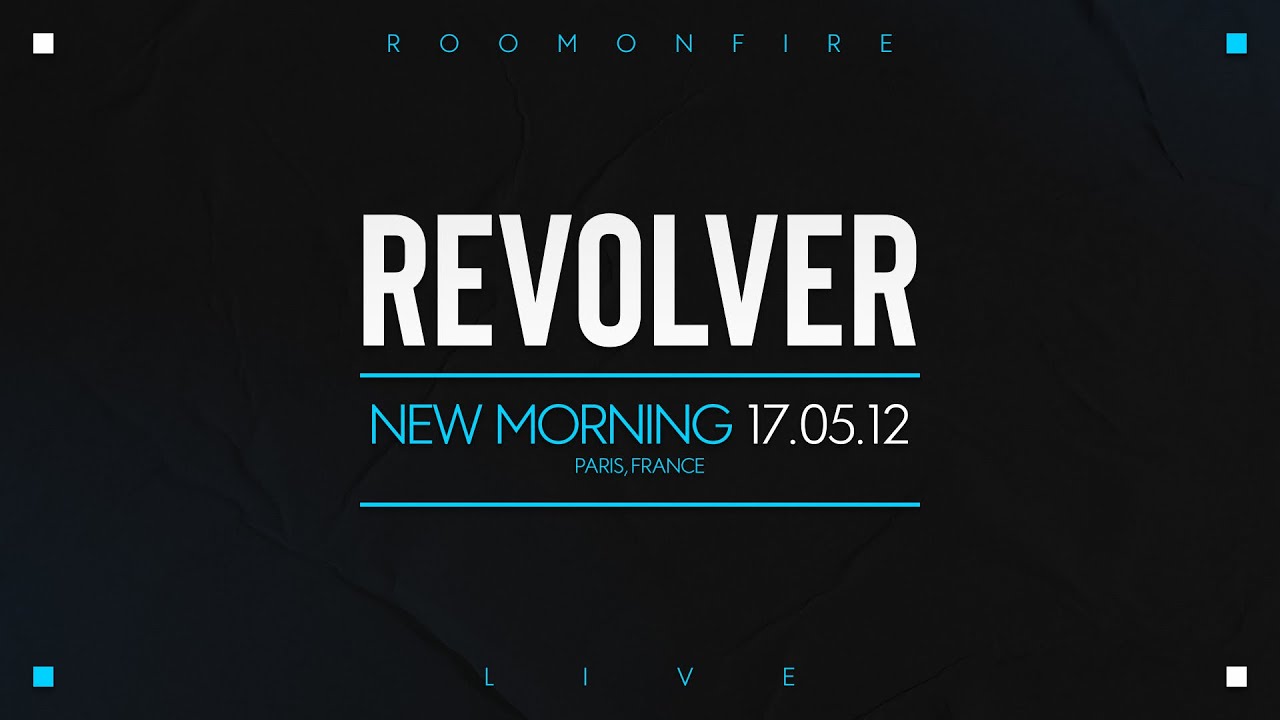 ROOMONFIRE - REVOLVER (LIVE @ LE NEW MORNING 2012)