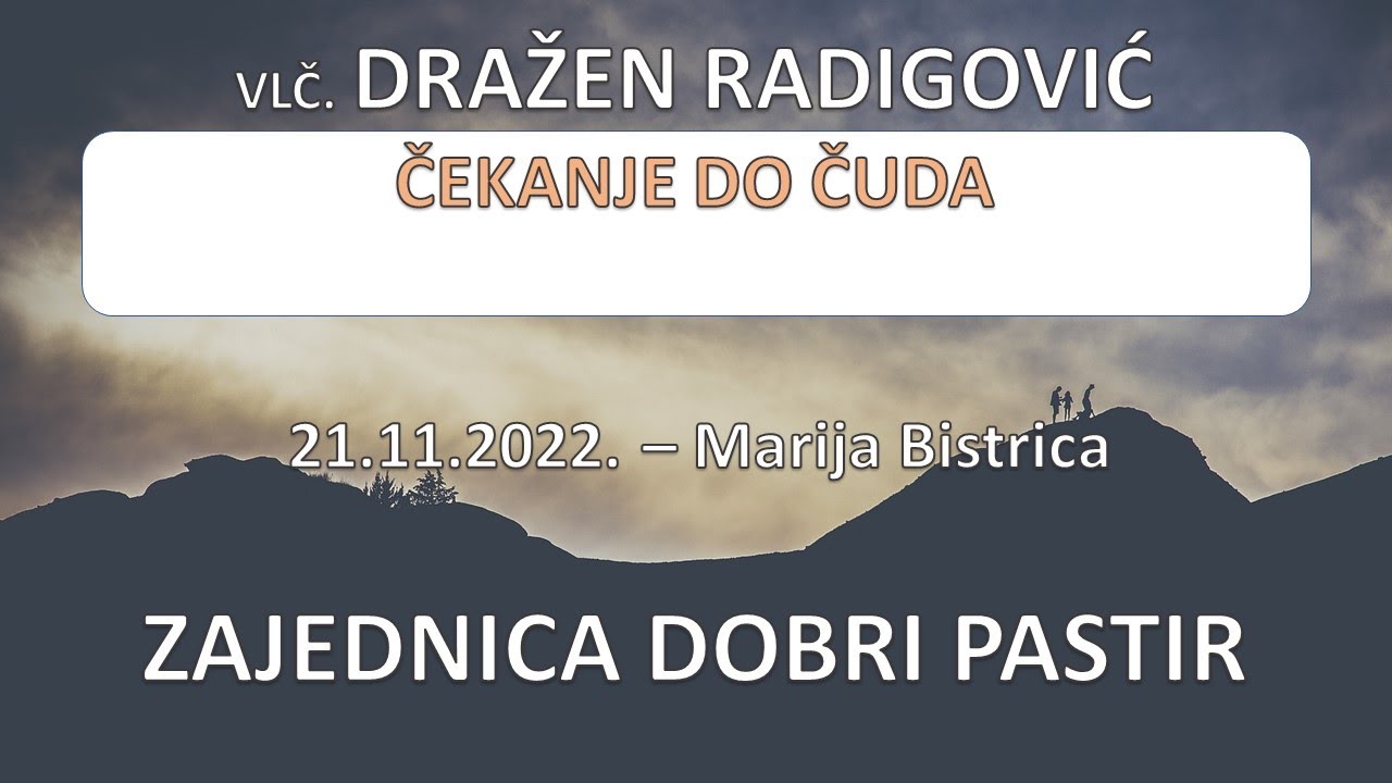 Vlč. Dražen Radigović  - Čekanje do čuda  21.11.2022. ZDP