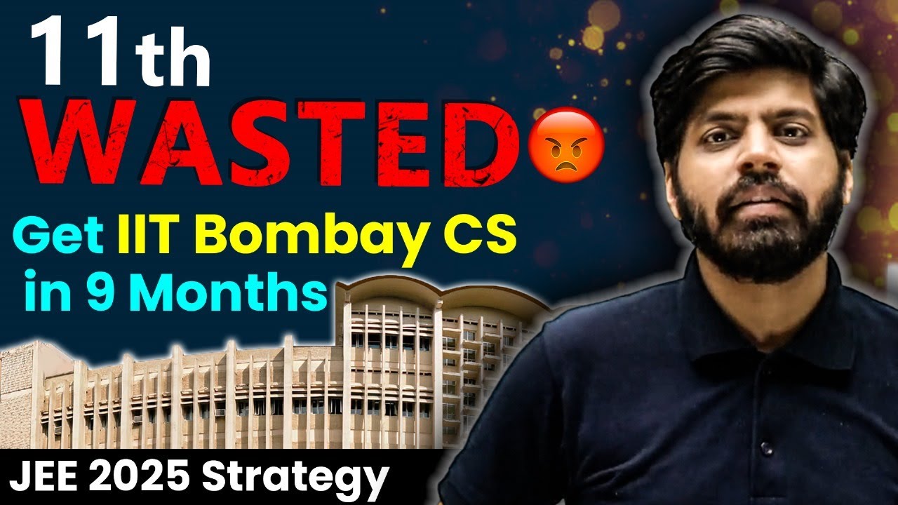 How to Get Top 100 Rank in 9 Months 🔥| 11th WASTED to IIT-B CS | JEE 2025 Strategy | IIT Motivation