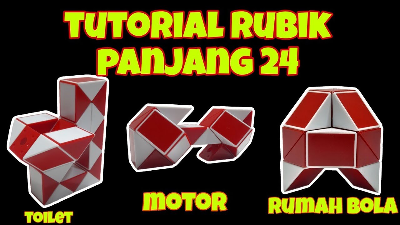 tutorial rubik panjang 24 bentuk motor,toilet,rumah bola| tutorial rubik snake 24
