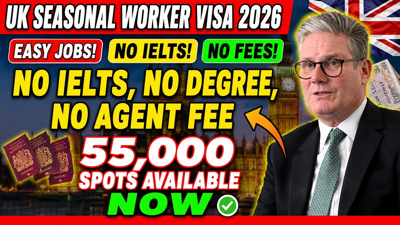 UK Seasonal Worker Visa 2026 &mdash; No IELTS, No Degree, No Agent Fee  55,000 Spots Available Now