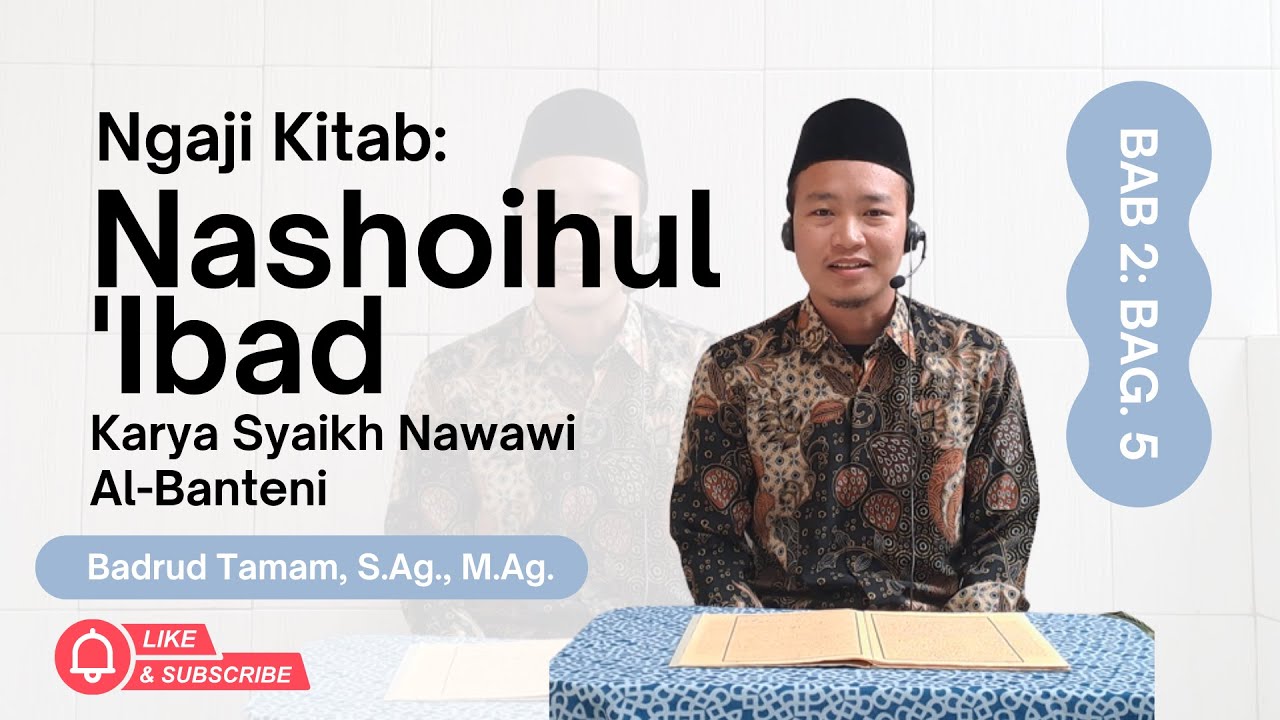 AGAR HATI TIDAK SURAM DAN SEMAKIN BERSINAR | NGAJI KITAB NASHOIHUL 'IBAD BAB 2 Bag. 5 | Badrud Tamam
