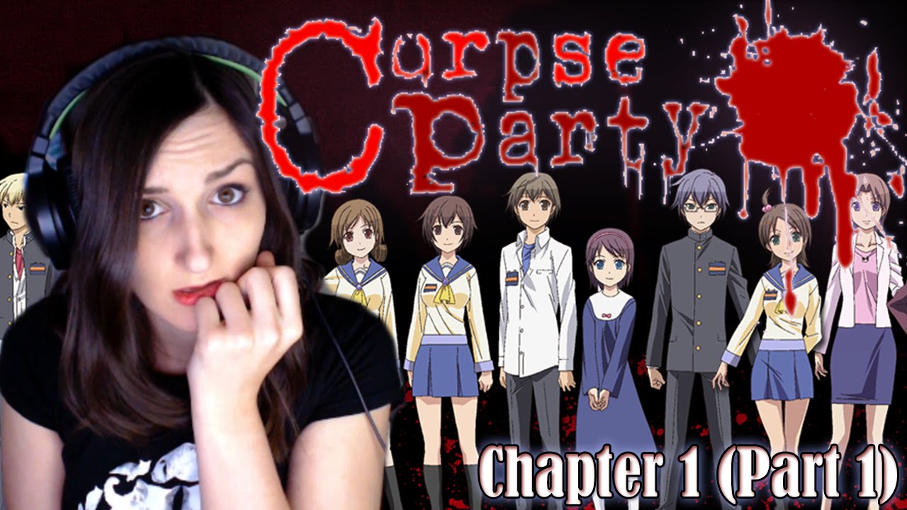 Corpse Party Chapter 1 (Part 1) Let's Play - Things Are About To Get Disturbing...