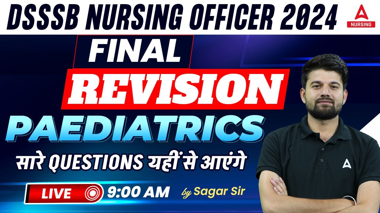 DSSSB Nursing Officer 2024 | Pediatrics | All Important Questions Final Revision | By Sagar Sir