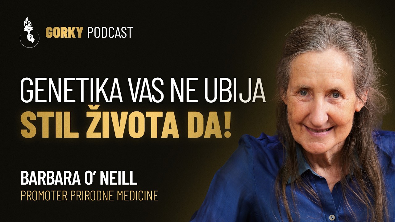 Evo kako nikada da se ne razbolite! | Gorky Podcast #25 - Barbara O'Neill