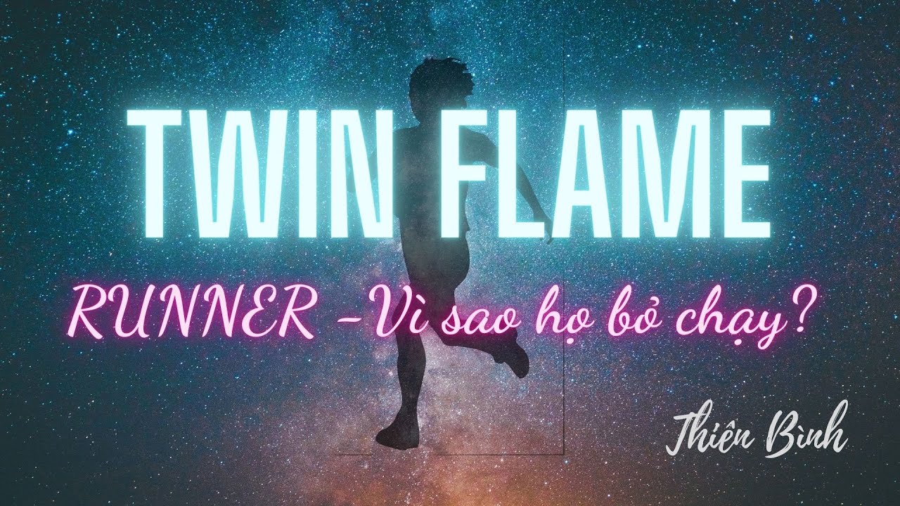 [TWINFLAME] - Runner - Năng lượng nam tính | Vì sao họ bỏ chạy?