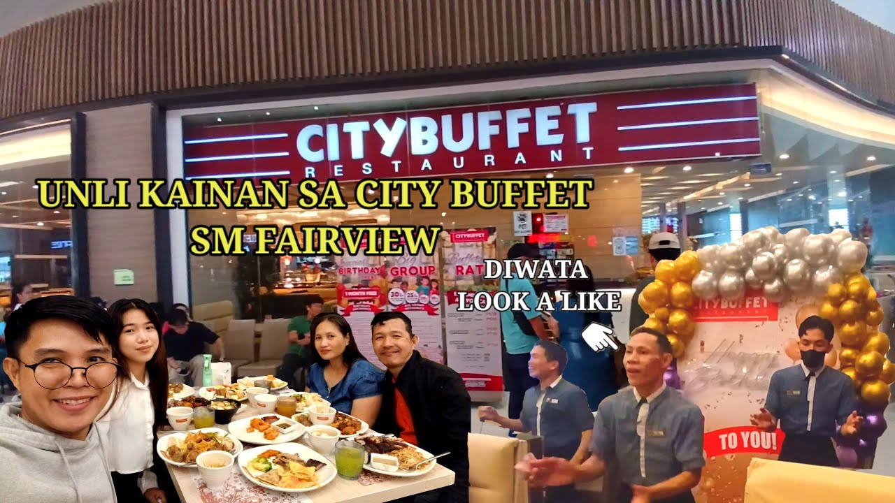 CITY BUFFET Unli Foods @SM FAIRVIEW