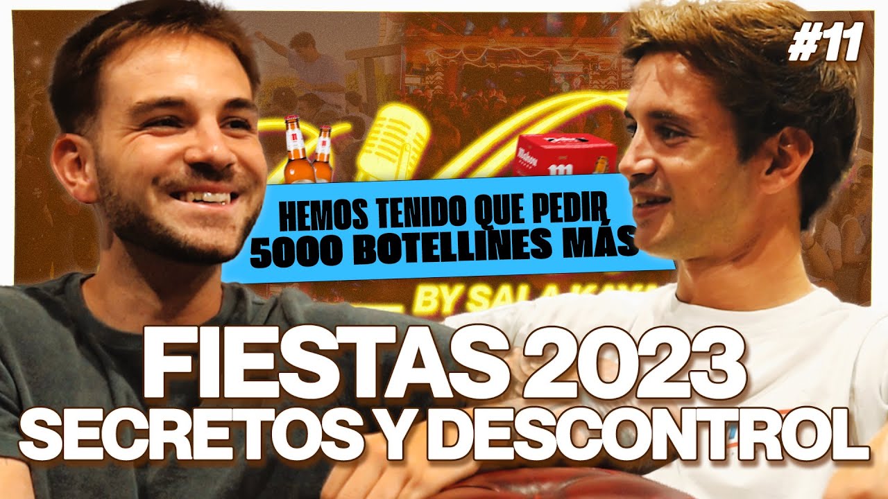 #11 FIESTAS 2023: SECRETOS Y DESCONTROL | PODKAST SALA KAYA