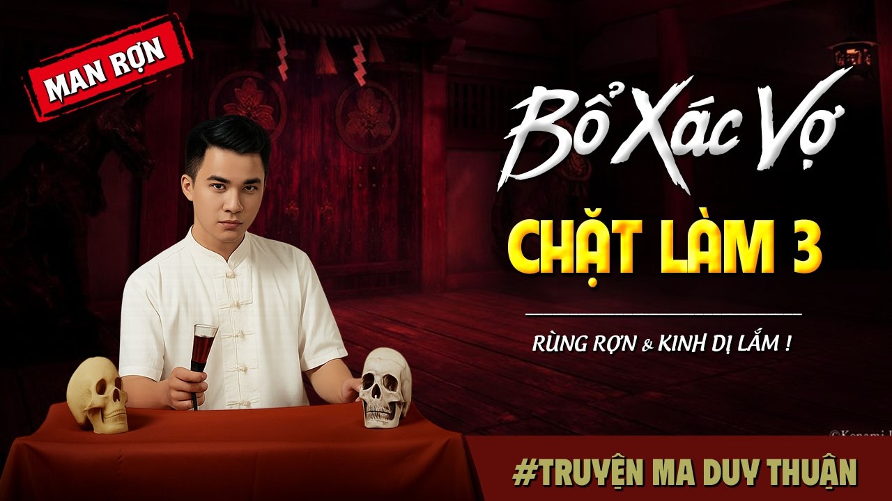 Truyện Ma: BỔ XÁC VỢ CHẶT LÀM 3 I MC Duy Thuận kể truyện ma kinh dị có thật run sợ
