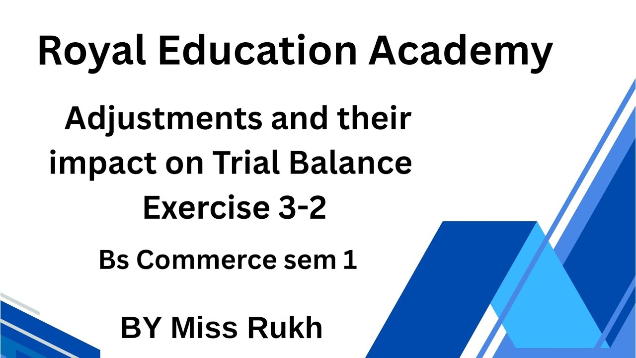 Adjustments & Their Impact on Trial Balance | Exercise 3-2 | BS Commerce Sem 1 | Accounting
