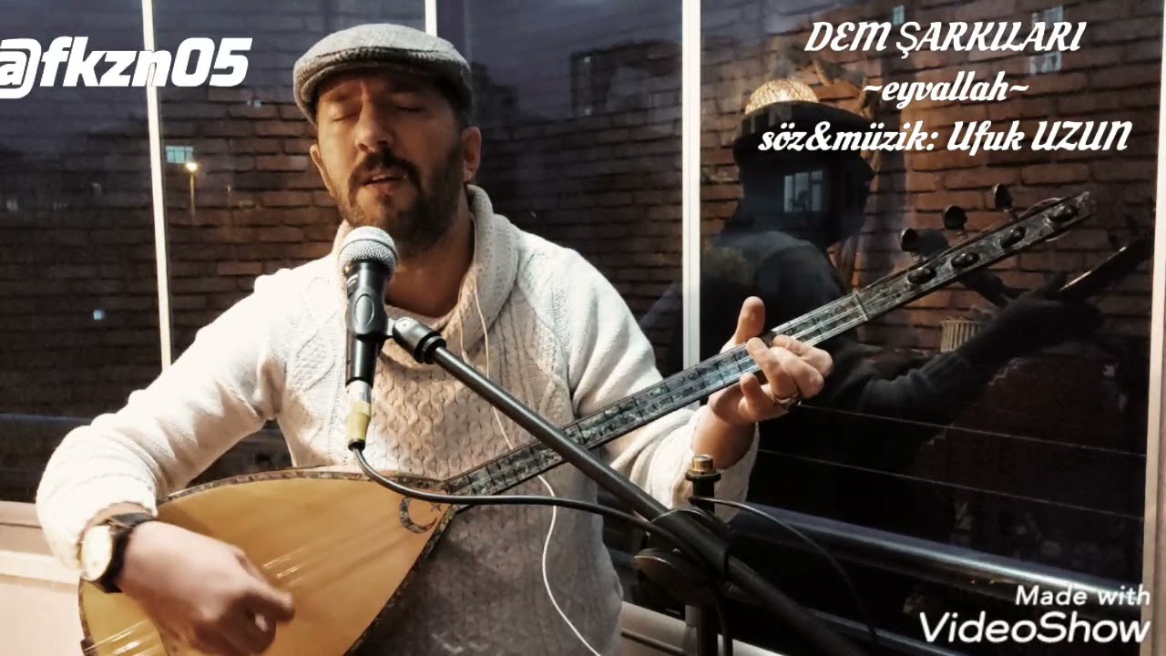 Ufuk UZUN- Eyvallah (Dem Şarkıları)