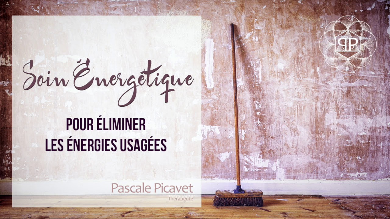 RESSOURCE - Nettoyer les énergies usagées (soin énergétique guidé) 🧹