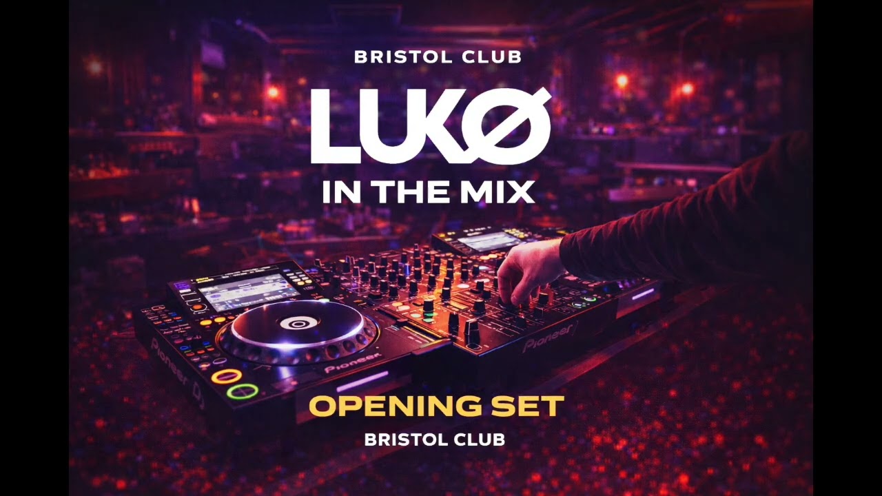 LUKØ – Opening Set | Bristol Club | IN THE MIX