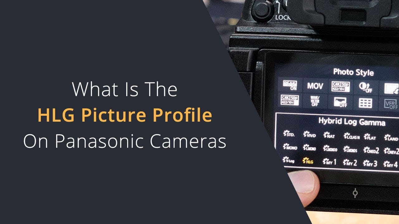 What is HLG? | Working with the HLG picture profile on Panasonic Lumix Cameras for HDR video output