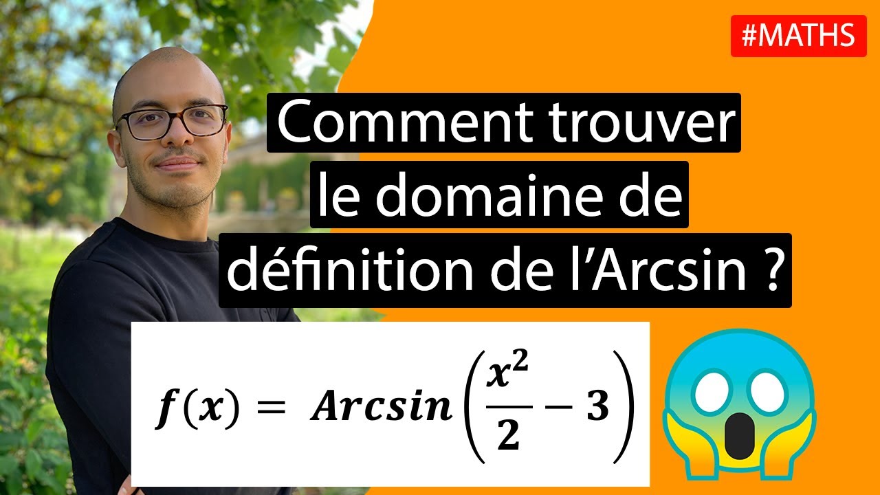 Comment trouver le domaine de définition de l'Arcsin d'une fonction ?