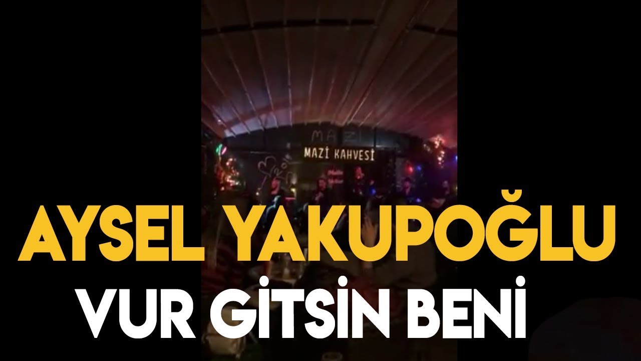 Aysel Yakupoğlu Vur Gitsin