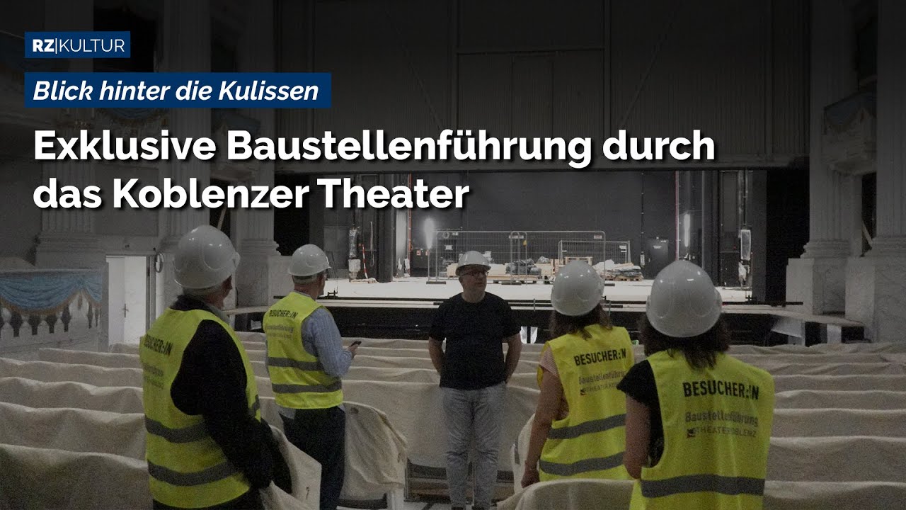 Exklusive Baustellenführung durch das Koblenzer Theater