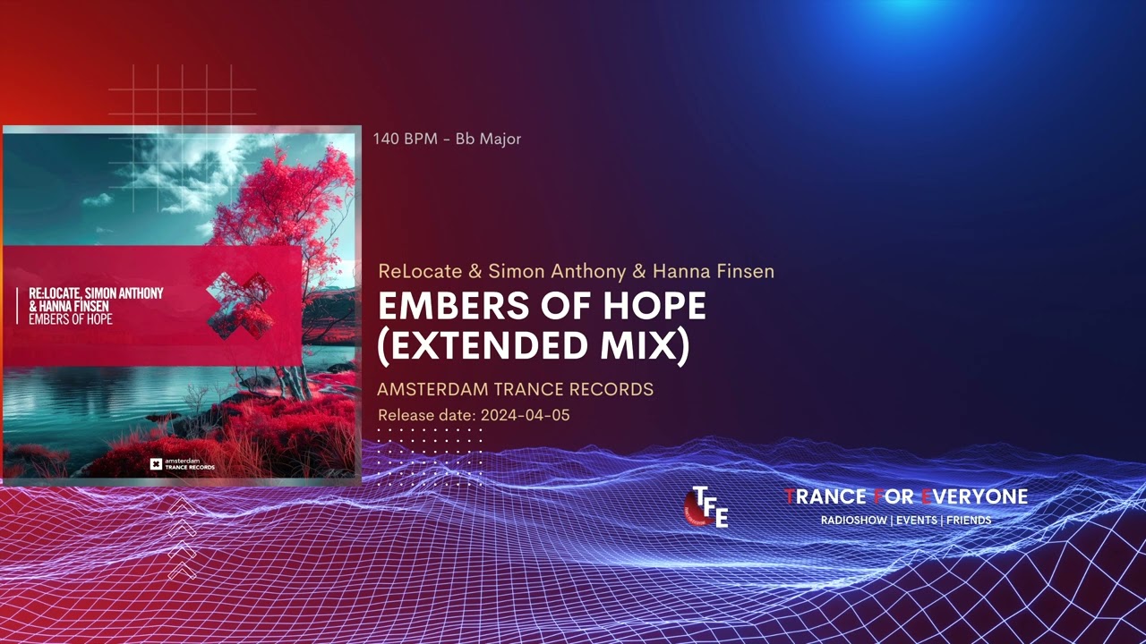 Re:Locate & Simon Anthony & Hanna Finsen - Embers Of Hope (Extended Mix) AMSTERDAM TRANCE RECORDS