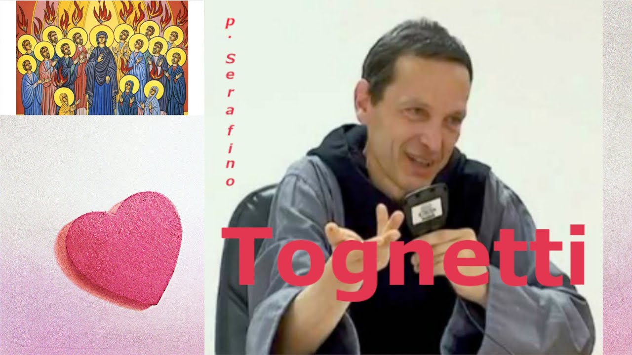 Catechesi di padre Serafino Tognetti : La Preghiera.