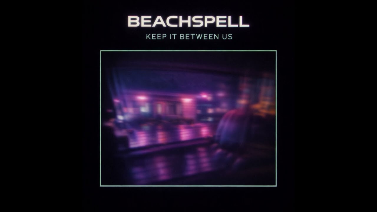 Beachspell - Keep It Between Us