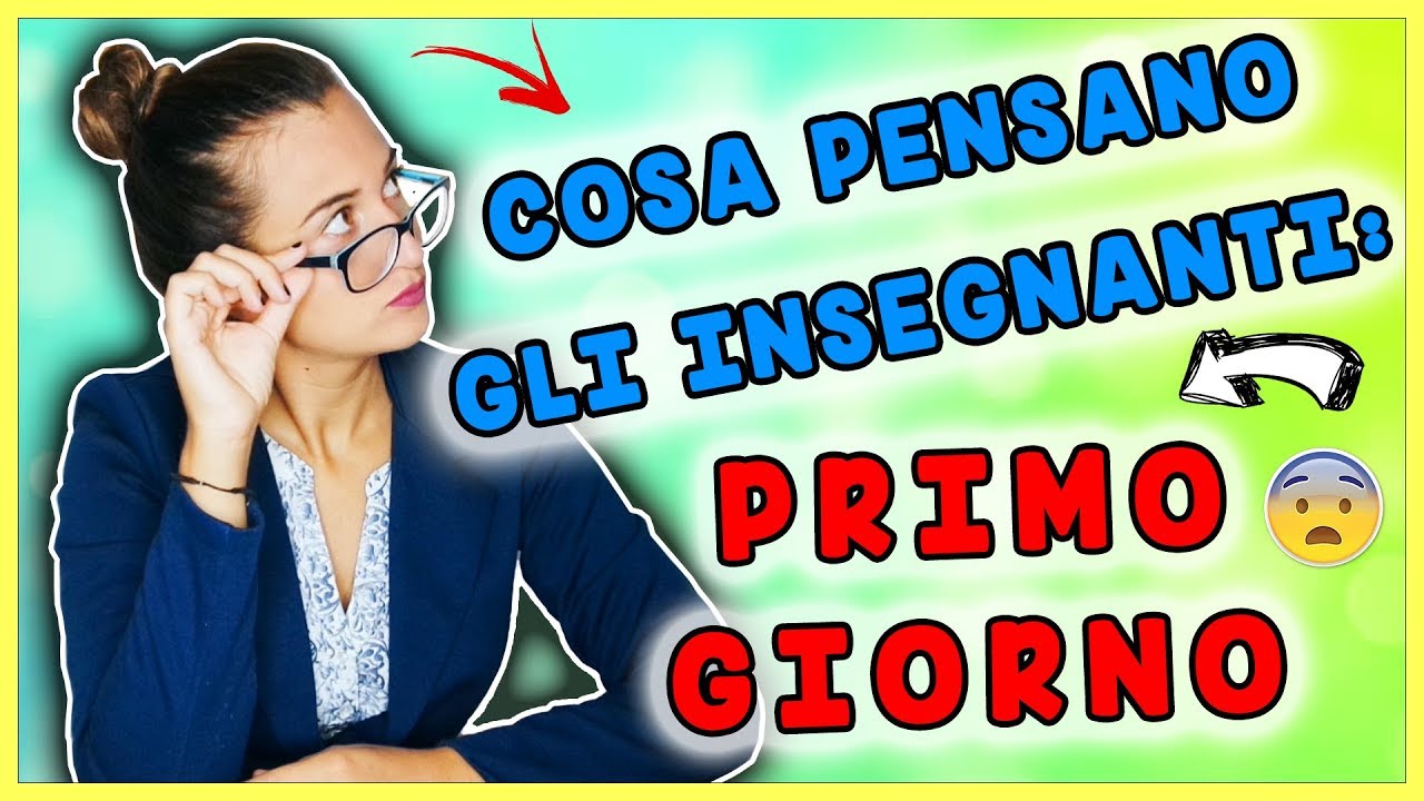 COSA PENSANO GLI INSEGNANTI IL PRIMO GIORNO DI SCUOLA