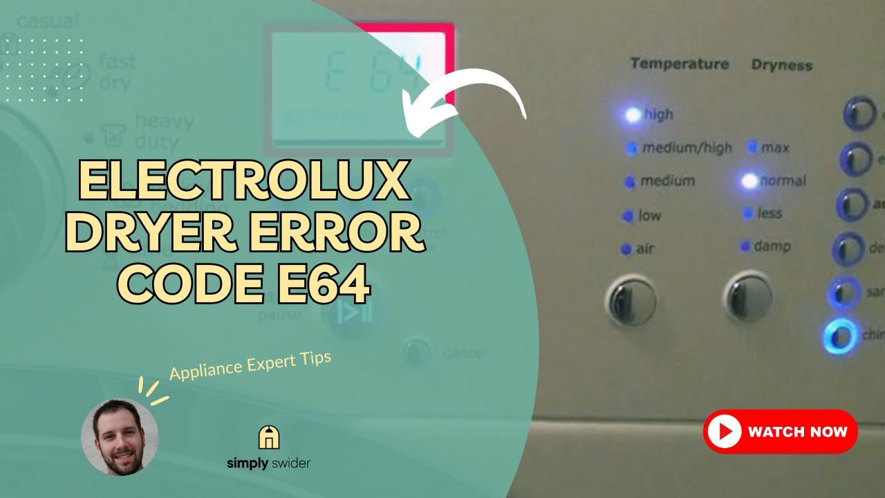 Electrolux Dryer E64 Error Code: 4 Causes & How to Fix (Don't Replace Parts Until You See This!)