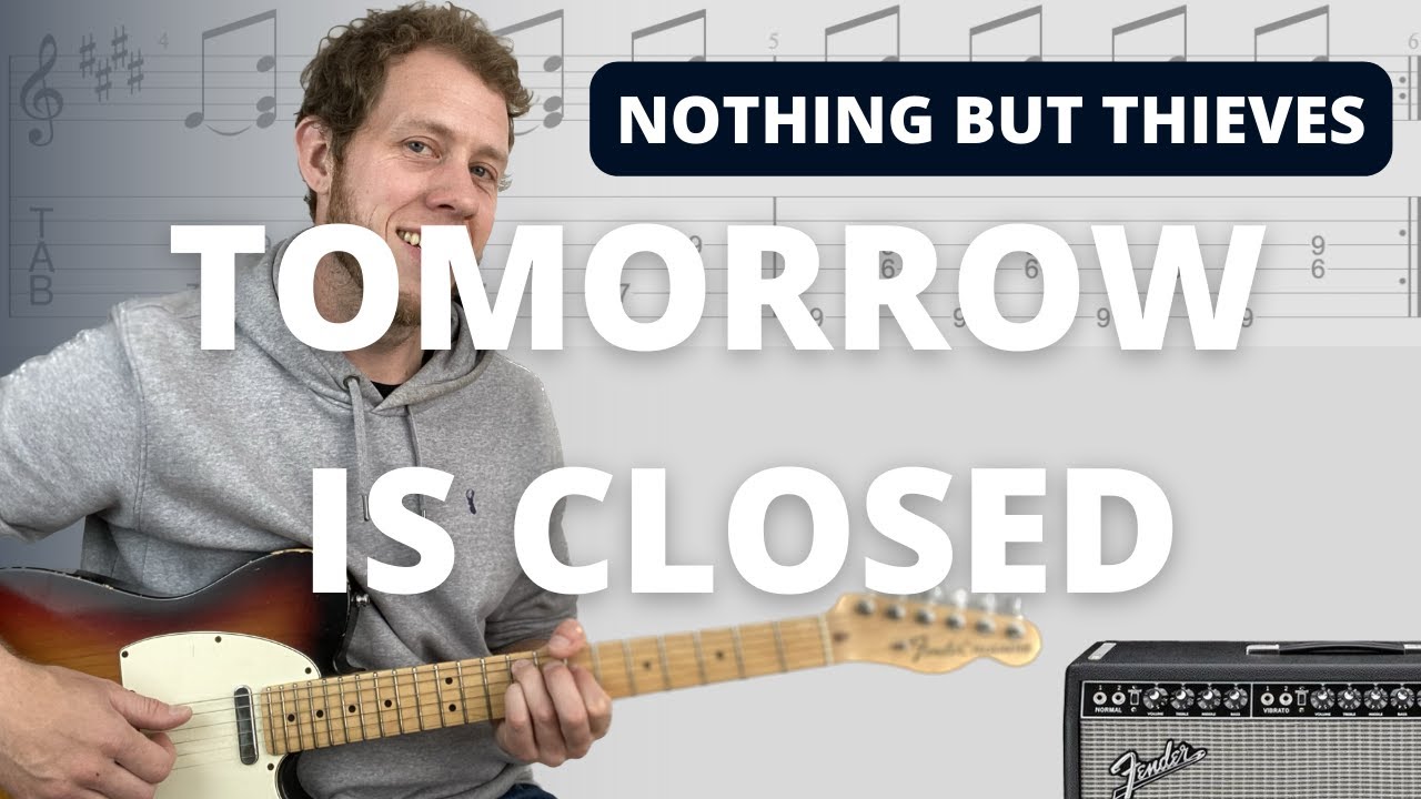 How To Play Tomorrow Is Closed by Nothing But Thieves