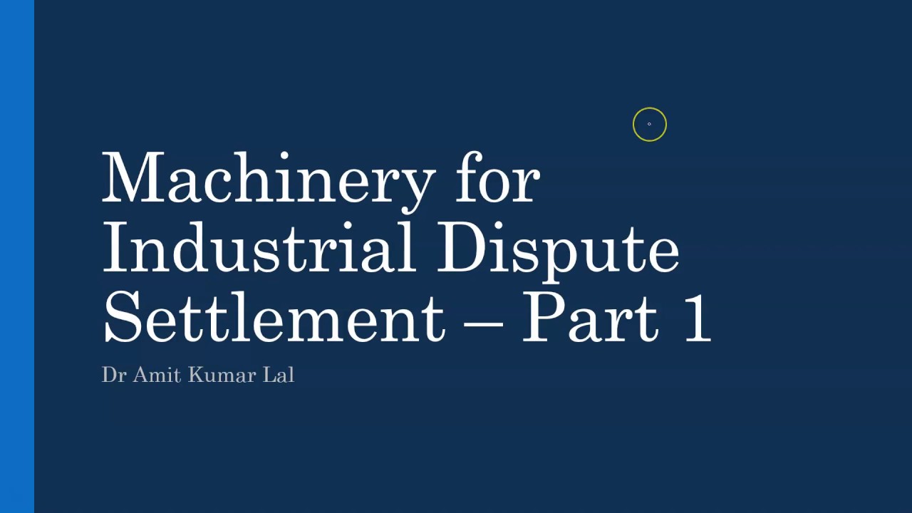 Industrial Disputes and Methods of Settlement (Part 1) | Preventive machinery | HRM and IR | UGC Net