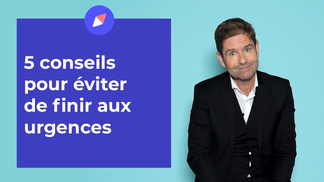 5 conseils du Dr Kierzek pour éviter de finir aux urgences
