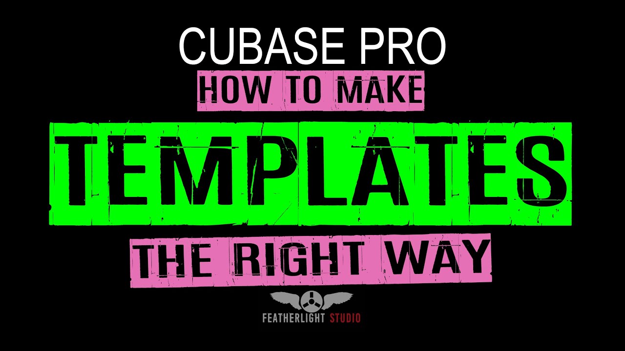 ИЗУЧАЙТЕ CUBASE - 20. Как создавать шаблоны ПРАВИЛЬНО!