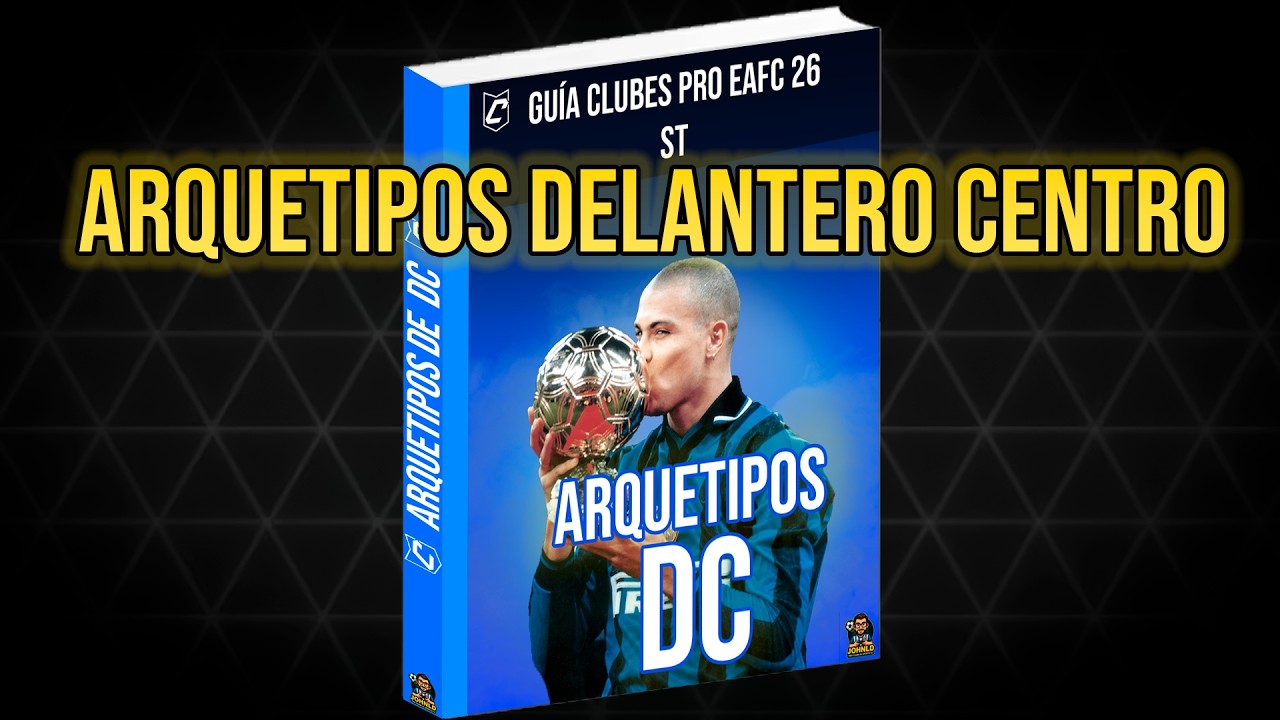 EA FC 26 | Análisis de los Arquetipos de Delantero Centro en Clubs ⚽🔥 DC Clubes Pro | JohnLD