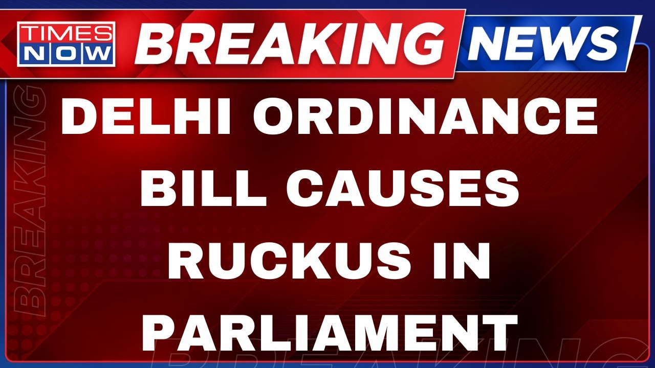 Delhi Ordinance Bill Live : Bill Tabled in Lok Sabha | Arvind Kejriwal | Adhir Ranjan | AAP Vs BJP